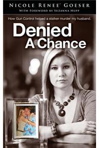 Denied a Chance