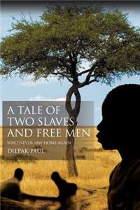 A Tale of Two Slaves and Free Men