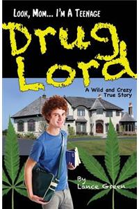 Look, Mom... I'm a Teenage Drug Lord