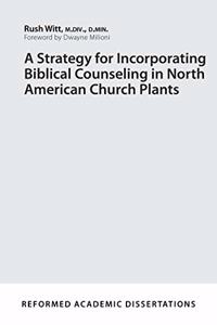 Strategy for Incorporating Biblical Counseling, A
