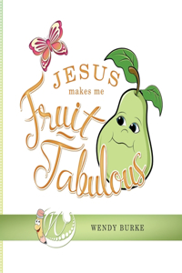 Jesus Makes Me Fruit-Tabulous