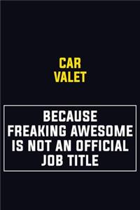 Car Valet Because Freaking Awesome Is Not An Official Job Title