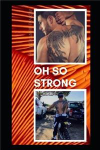 Oh So Strong