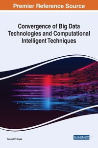 Convergence of Big Data Technologies and Computational Intelligent Techniques