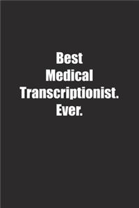 Best Medical Transcriptionist. Ever.