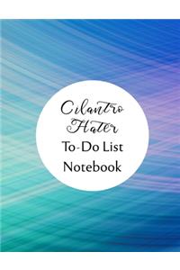 Cilantro Hater To Do List Notebook