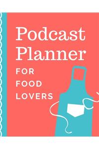 Podcast Planner For Food Lovers