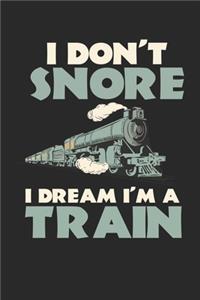 I don't snore I'm a Train