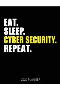 Eat Sleep Cyber Security Repeat 2020 Planner