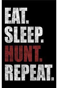 Eat. Sleep. Hunt. Repeat.