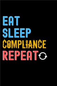 Eat, Sleep, Compliance, Repeat Notebook - Compliance Funny Gift