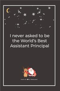 I never asked to be the World's Best Assistant Principal