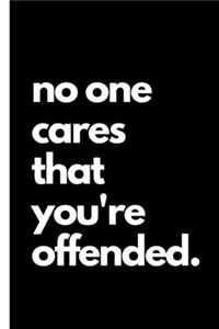No One Cares That You're Offended