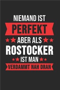 Niemand ist Perfekt Aber Als Rostocker Ist Man Verdammt Nah Dran