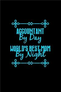 Accountant by day world's best mom by night