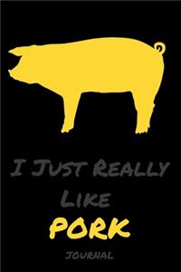 I Just Really Like Pork