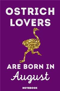 Ostrich Lovers Are Born In August