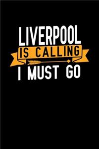 Liverpool is calling I Must go