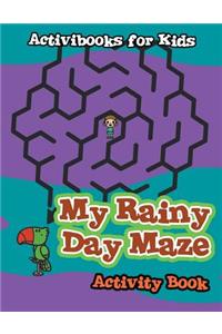 My Rainy Day Maze Activity Book