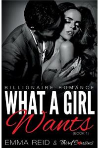 What A Girl Wants (Billionaire Romance) (Book 1)