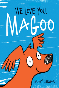 We Love You, Magoo