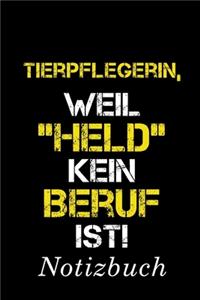 Tierpflegerin, Weil 