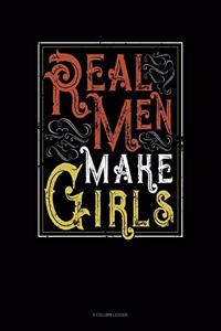 Real Men Make Girls