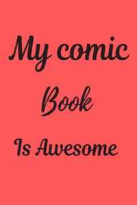 My Comic Book Is Awesome Notebook Journal
