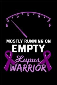 Mostly Running On Empty Lupus Warrior