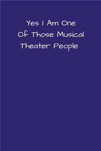 Yes I Am One Of Those Musical Theater People