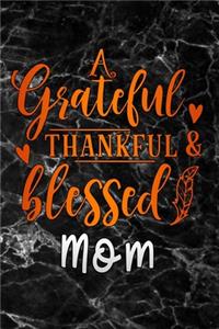 grateful thankful & blessed mom
