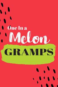One In a Melon Gramps