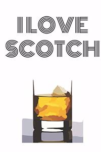 I love Scotch