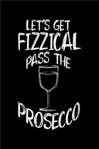 Let's Get Fizzical Pass the Prosecco