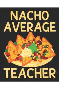 Nacho average teacher