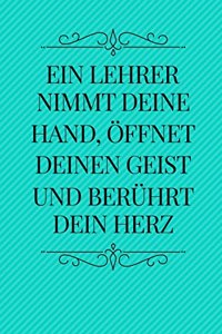 Ein Lehrer Nimmt Deine Hand, Öffnet Deinen Geist Und Berührt Dein Herz