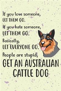 Get An Australian Cattle Dog Notebook Journal