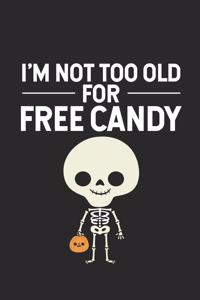 I'm Not Too Old For Free Candy