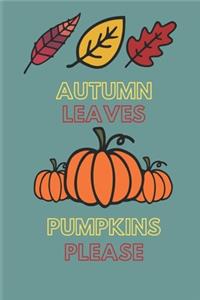 Autumn Leaves Pumpkins Please