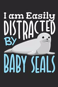 I Am Easily Distracted By Baby Seals