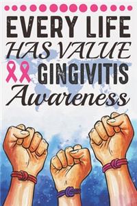 Every Life Has Value Gingivitis Awareness