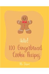 Hello! 100 Gingerbread Cookie Recipes