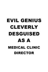 Evil Genius Cleverly Desguised As A Medical Clinic Director