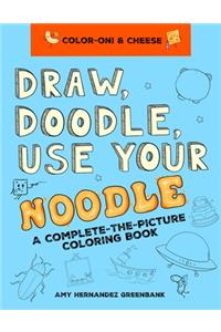 Draw, Doodle, Use Your Noodle
