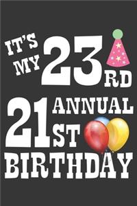Its My 23rd Annual 21st Birthday Notebook