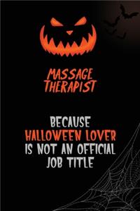 Massage Therapist Because Halloween Lover Is Not An Official Job Title