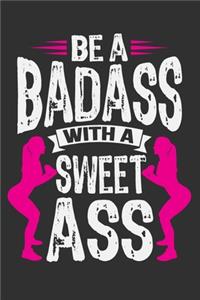 Be A Badass With A Sweet Ass