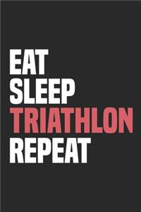 Eat Sleep Triathlon Repeat