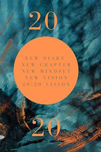 New Diary, New Chapter, New Mindset, New Vision, 20/20 Vision