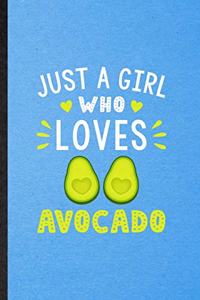 Just a Girl Who Loves Avocado